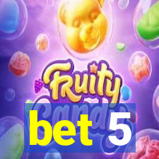 bet 5